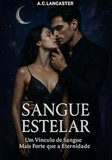 Livro Sangue Estelar: Um vínculo de sangue mais forte que a eternidade