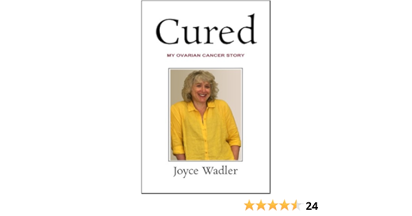 Cured My Ovarian Cancer Story Plucky Cancer Girl Strikes Back Book 2 Kindle Edition By Wadler Joyce Health Fitness Dieting Kindle Ebooks Amazon Com