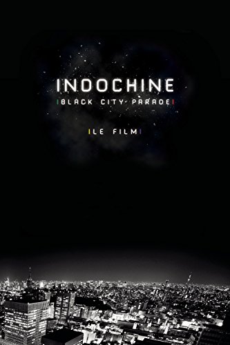 Indochine : Black City Parade - Le Film