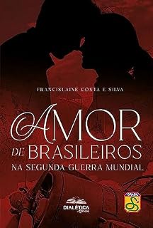 Livro Amor de brasileiros na Segunda Guerra Mundial