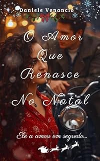 Livro O Amor Que Renasce No Natal: Narrativa Curta Natalina