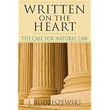 Written on the Heart: The Case for Natural Law