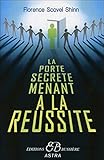 La porte secrete menant a la reussite (French Edition) by 