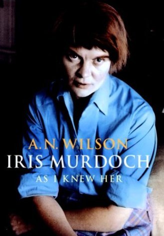Iris Murdoch, as I Knew Her by A.N. Wilson (2003-08-01) by (Hardcover)