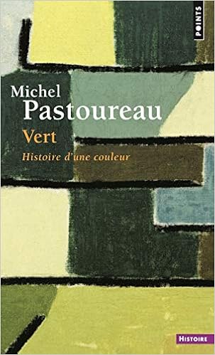 Vert - Histoire d'une couleur, by Michel Pastoureau Vert - Histoire d'une couleur, by Michel Pastoureau