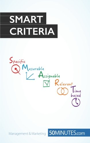 The SMART Criteria: The SMART way to set objectives