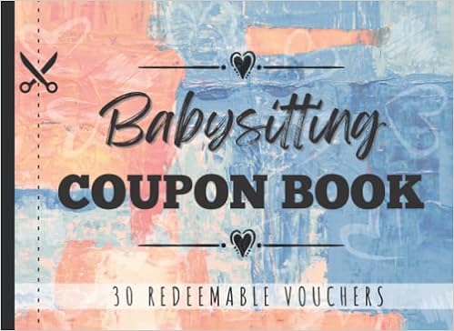 Babysitting Coupon Book: 30 IOU Coupons For Parents, Mom ...