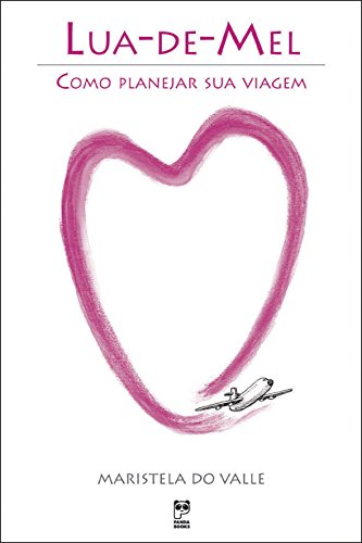 Livro Lua de Mel. Como Planejar Sua Viagem