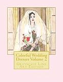 Colorful Wedding Dresses Volume 2: Grayscale Line Art Edition by Deanna L Harrison, Bonnie Morgan