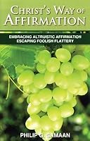 Christ's Way of Affirmation 0982439512 Book Cover