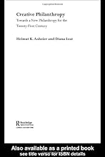 Creative Philanthropy: Toward a New Philanthropy for the Twenty-First Century