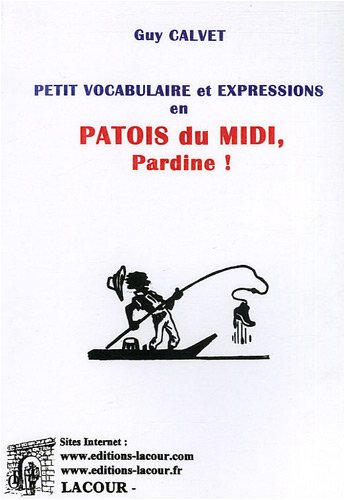 Petit vocabulaire et expressions en patois du Midi, pardine !