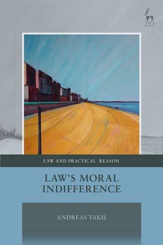 Law's Moral Indifference (Law and Practical Reason)