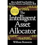 The Intelligent Asset Allocator: How to Build Your Portfolio to Maximize Returns and Minimize Risk
