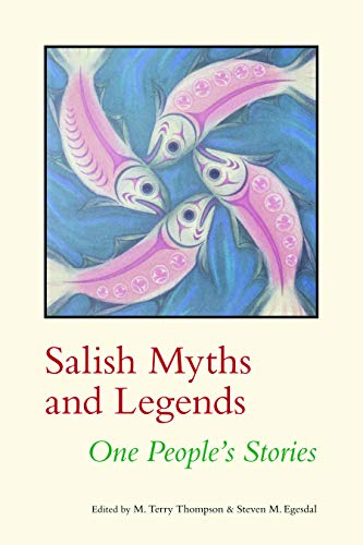 Salish Myths and Legends: One People's Stories (Native Literatures of the Americas and Indigenous Wo by