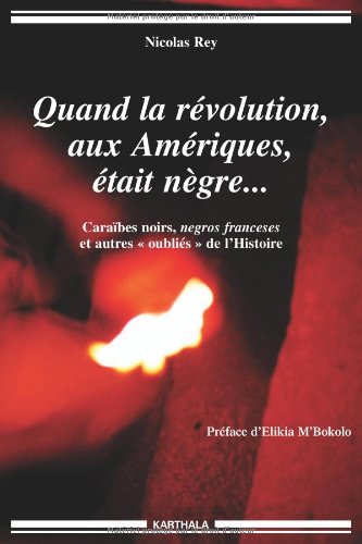Quand la révolution, aux Amériques, était nègre
