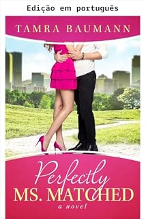 Livro Perfeitamente (des)combinada (Série Casamenteira das Montanhas Rochosas Livro 2)