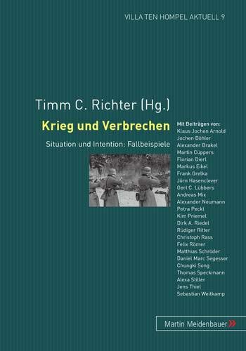 Krieg Und Verbrechen Situation Und Intention Fallbeispiele German Edition Richter Timm 9783899750805 Amazon Com Books