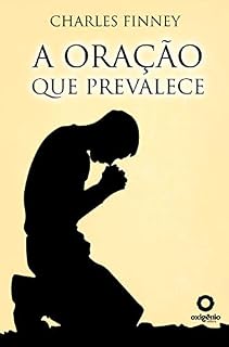 A oração que prevalece (Escola da Oração)