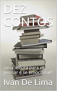 Livro DEZ CONTOS: Uma leitura para rir, pensar e se emocionar!