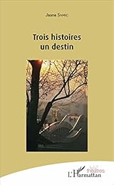 Trois histoires, un destin