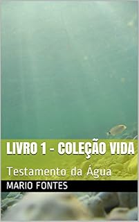 Livro Livro 1 - Coleção Vida: Testamento da Água