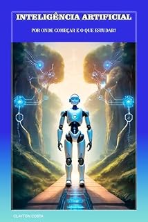 Livro Inteligência Artficial: Por onde começar e o que estudar