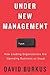 Under New Management: How Leading Organizations Are Upending Business As Usual