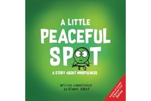 A Little Peaceful SPOT: A Story About Mindfulness