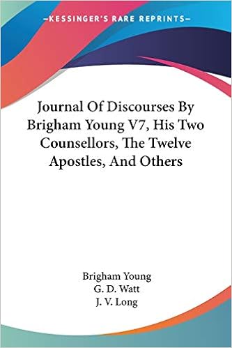 Buy Journal Of Discourses By Brigham Young V7 His Two Counsellors The Twelve Apostles And Others Book Online At Low Prices In India Journal Of Discourses By Brigham Young V7 His