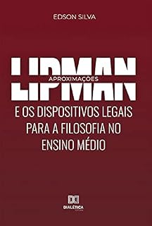 Livro Lipman e os dispositivos legais para a Filosofia no Ensino Médio: Aproximações