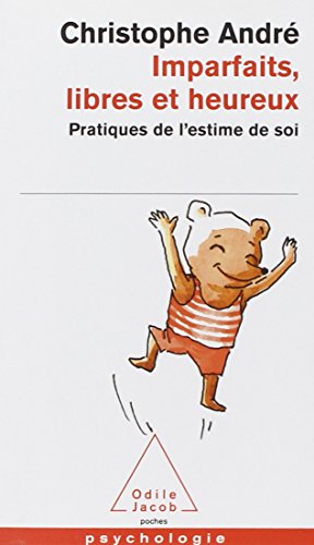 Imparfaits, libres et heureux: Pratiques de l'estime de soi
