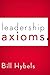 Leadership Axioms: Powerful Leadership Proverbs