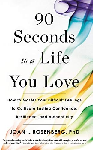 90 Seconds to a Life You Love: How to Master Your Difficult