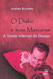 Livro O diabo e suas máscaras: A tríade infernal do desejo