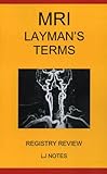 MRI Layman's Terms Registry Review : LJ Notes, McNair, Lawrence, Jr., 0977314820