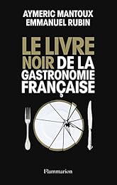 Le  livre noir de la gastronomie française