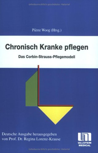 chronisch kranke pflegen das corbin und strauss pflegemodell woog pierre amazon de bucher