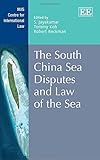 The South China Sea Disputes and Law of the Sea (NUS Centre for International Law series)