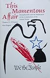 This Momentous Affair : Massachusetts and the Ratification of the Constitution of the United States, , 0890730792