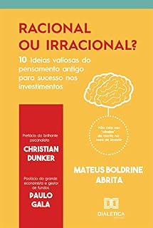 Livro Racional ou irracional?: 10 Ideias valiosas do pensamento antigo para o sucesso nos investimentos