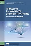 Introduction à la modélisation d'équations structurelles: AMOS dans la recherche en gestion (MESURE ET EVALU) (French Edition) by 