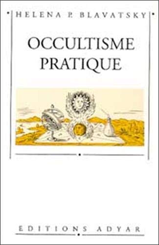 Occultisme pratique by Helena Petrovna Blavatsky