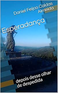 Livro Esperadança: depois desse olhar de despedida (Esperadança - poemas desde Portugal até Timor)