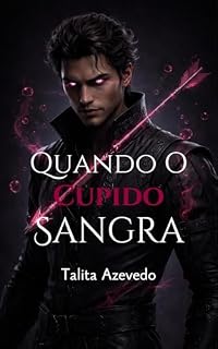 Livro QUANDO O CUPIDO SANGRA