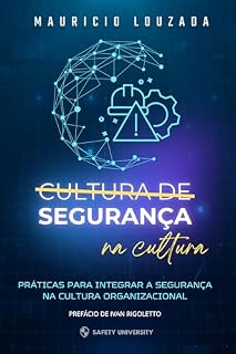 Livro Segurança na Cultura: Práticas para integrar a Segurança na Cultura Organizacional