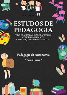 Estudo da obra “Pedagogia da Autonomia” de Paulo Freire