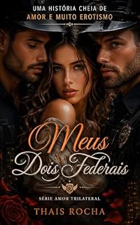 Livro Meus Dois Federais (AMOR TRILATERAL)