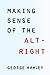 Making Sense of the Alt-Right