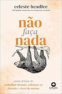 Livro Não faça nada: Como deixar de trabalhar demais, esforçar-se demais e viver de menos.